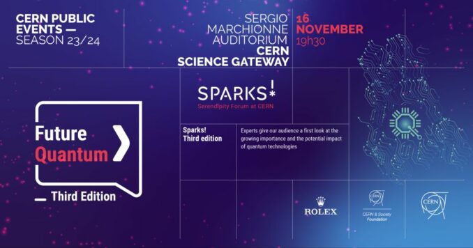 Einladung des Sparks! Forum am CERN zum Thema Quantentechnologie. (Credits: CERN)